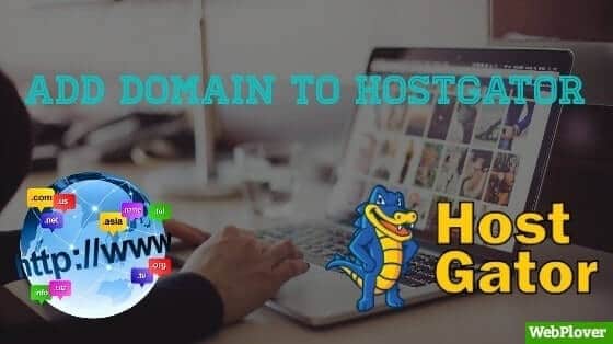 How to add Domain to HostGator [With Pictures]