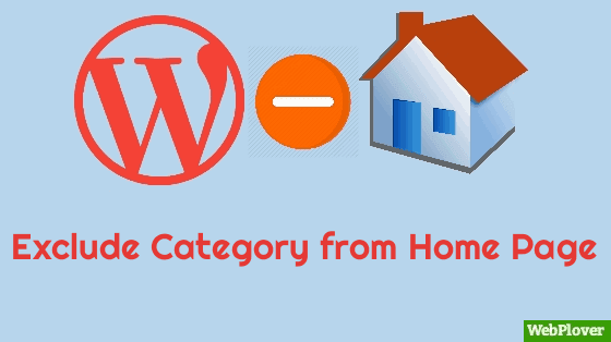 How to Exclude Specific Category Posts From Your WordPress Home Page