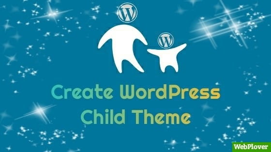 What is WordPress Child Theme and How to Create it